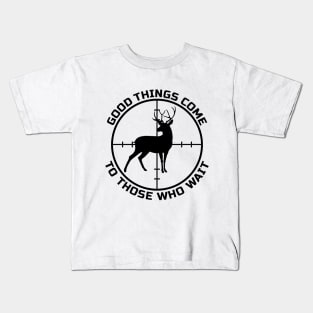 Good things come to those who wait Kids T-Shirt